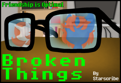 Friendship is Optimal: Broken Things Cover